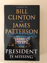 The President is Missing.  By: Bill Clinton and James Patterson
