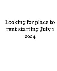 Looking for 1-2 bedroom to rent July 1 2024