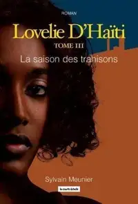 LOVELIE D'HAITI de Sylvain MEUNIER - COMPLET EN 3 VOLUMES