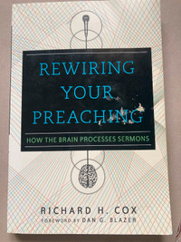 Rewiring Your Preaching by Richard H. Cox