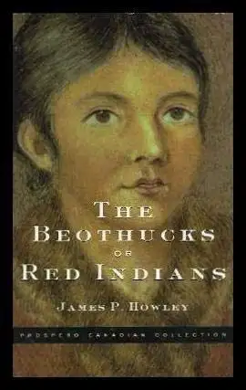 The Beothucks or Red Indians the Aboriginal Inhabitants of Newfoundland. Hardcover with DJ, excellen...