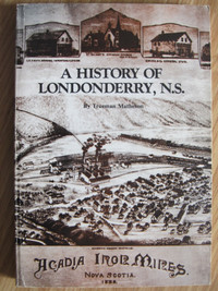 A History of Londonderry, N.S. by Trueman Matheson – 1989