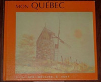 Mon Québec ses Moulins à Vent Gilles E. Gingras Art