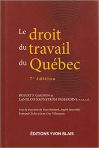 Le droit du travail du Québec 7e édition par Gagnon & Desjardins