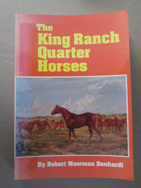 book #31 - The King Ranch Quarter Horses by Robert Denhardt