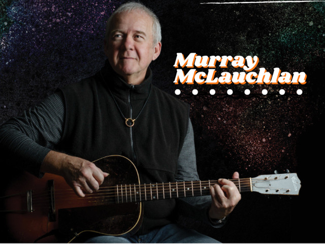 MURRAY McLAUCHLAN | Tidemark Theatre | May 11 in Events in Campbell River - Image 4
