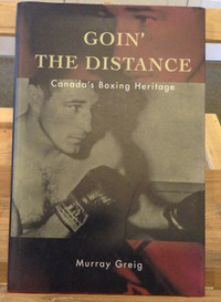 Goin the Distance Canadas Boxing Heritage