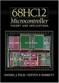 68HC12 Microcontroller, Theory and Applications 1st Edition Pack