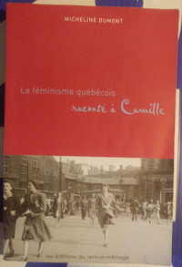 Le féminisme québécois raconté à Camille. Micheline Dumont.