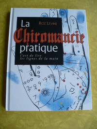 LA CHIROMANCIE PRATIQUE ( ROZ LEVINE )LIRE LES LIGNES DE LA MAIN