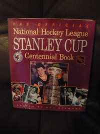 THE OFFICIAL STANLEY CUP CENTENNIAL BOOK NHL