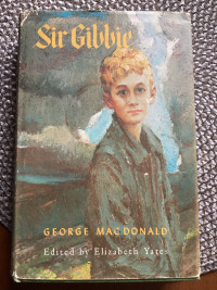 SIR GIBBIE by George Macdonald edited by Elizabeth Yates 1963