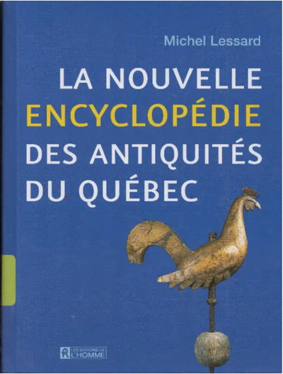 La Nouvelle encyclopédie des antiquités du Québec, View more