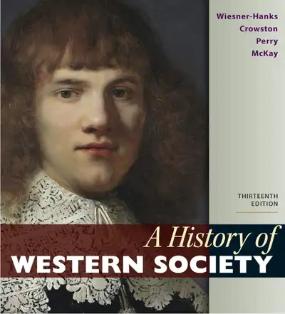 A history of western society 2020 edition, 13th edition, View more