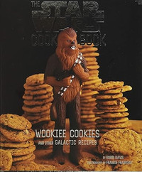 Wookiee Cookies and Other Galactic Recipes Cookbook