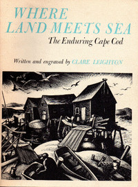 Where Land Meets Sea: THE ENDURING CAPE COD - Clare Leighton