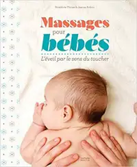 Massages pour bébés, L'éveil par le sens du toucher par Thiriez