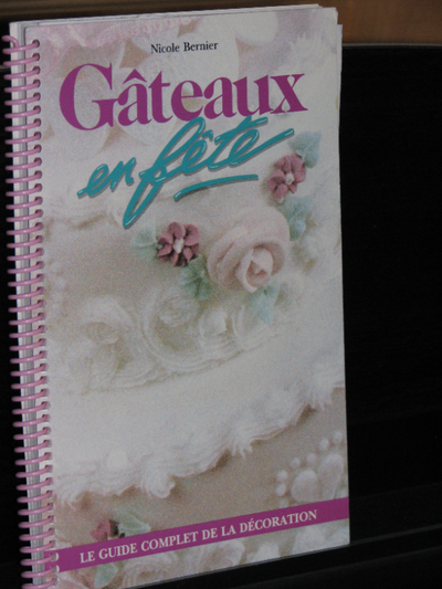 Livre Gâteau en Fête Le guide complet de la décoration