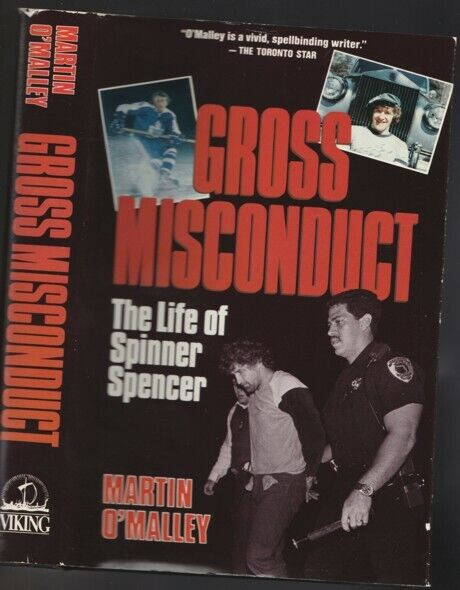 Gross Misconduct: Spinner Spencer (Toronto Maple Leafs) in Non-fiction in Hamilton