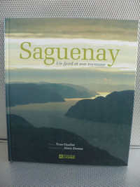 SAGUENAY UN FJORD ET SON ROYAUME ( Yves Ouellet-Alain Dumas )