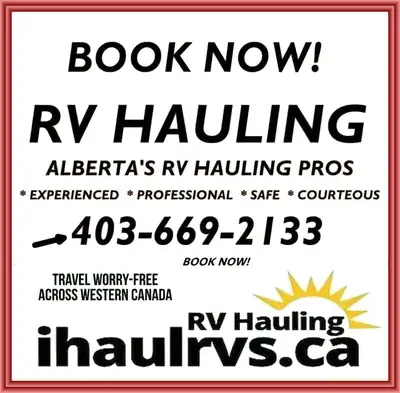 SOUTHERN ALBERTA’S MOST TRUSTED RV HAULING SERVICE! PICK UP & DELIVERY of 5th Wheels & Bumper Pulls...