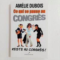 Roman - Amélie Dubois - Ce qui se passe au Congrès