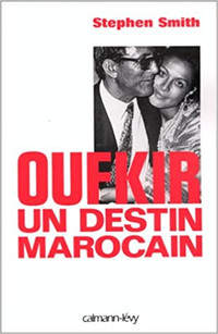 Oufkir, Un destin marocain par Stephen Smith