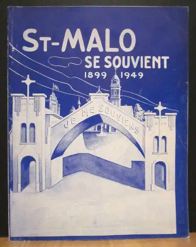 St-Malo se souvient, 1899-1949. Publié à Québec, 1949. Un volume de 124 pages, illustrations, 28 cm....
