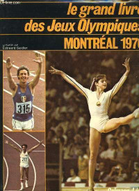Le Grand Livre des Jeux Olympiques Montreal 1976