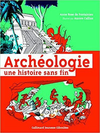 Archéologie - Une histoire sans fin par de Fontainieu et Callias