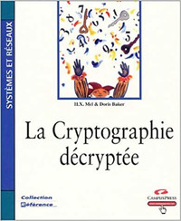 La cryptographie décryptée par H.X. Mel et Doris Baker