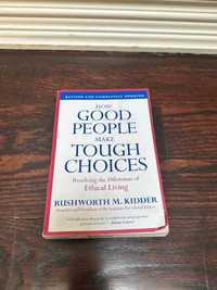 How Good People Makes Tough Choices Book