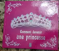 Superbe Livre Comment Devenir une Princesse
