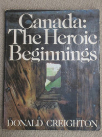 Canada: The Heroic Beginnings