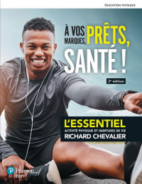 À vos marques, prêts, santé ! : l'essentiel : activité physique