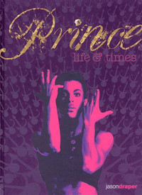 BIOGRAPHIE MUSICALE - Prince -  life & timesde Jason Draper FR