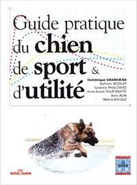 Guide pratique du chien de sport et d'utilité par D. Grandjean
