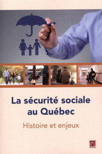 La Sécurité sociale au Québec : histoire et enjeux DENIS Latulip