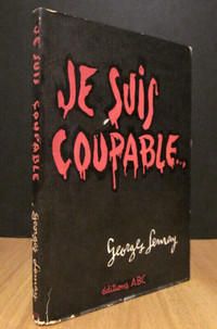 JE SUIS COUPABLE... PAR GEORGES LEMAY.