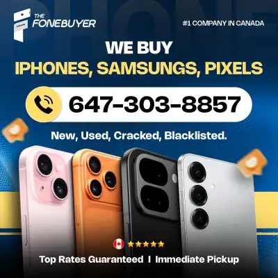 TOP BUYER! IPHONES, SAMSUNGS, PIXELS 647-303-8857, View more