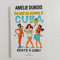 Roman - Amélie Dubois - Ce qui se passe à Cuba