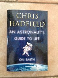 CHRIS HADFIELD-AN ASTRONAUT'S GUIDE TO LIFE ON EARTH