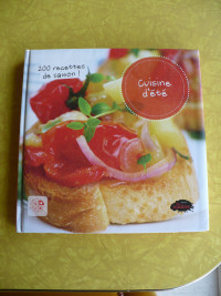 CUISINE D'ETE - 200 RECETTES DE SAISON ! LIVRE REMPLI DE PHOTOS