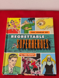 2015, THE LEAGUE OF REGRETTABLE SUPER HEROES, HARD COVER!!!