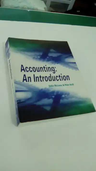 Accounting: An Introduction Author: Eddit McLaney & Peter Atrill ISBN: 0-13-989716-X Published: 1999...