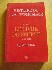 HISTOIRE DE LA PRESSE-TOME 1 - LE LIVRE DU PEUPLE 1884-1916