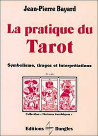 LA PRATIQUE DU TAROT JEAN-PIERRE BAYARD EXCELLENT ÉTAT TAXE INCL