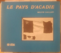 Le Pays D'Acadie. Melvin Gallant.