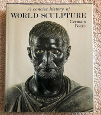 A Concise History of World Sculpture by Germain Bazin 1981, Book