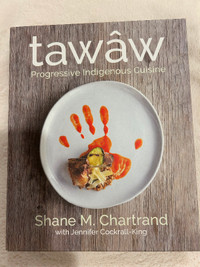 New, Never used Tawaw Progressive Indigenous Cuisine Cookbook